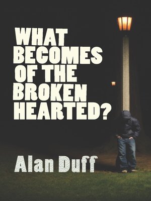 What Becomes of the Broken Hearted? - ebook